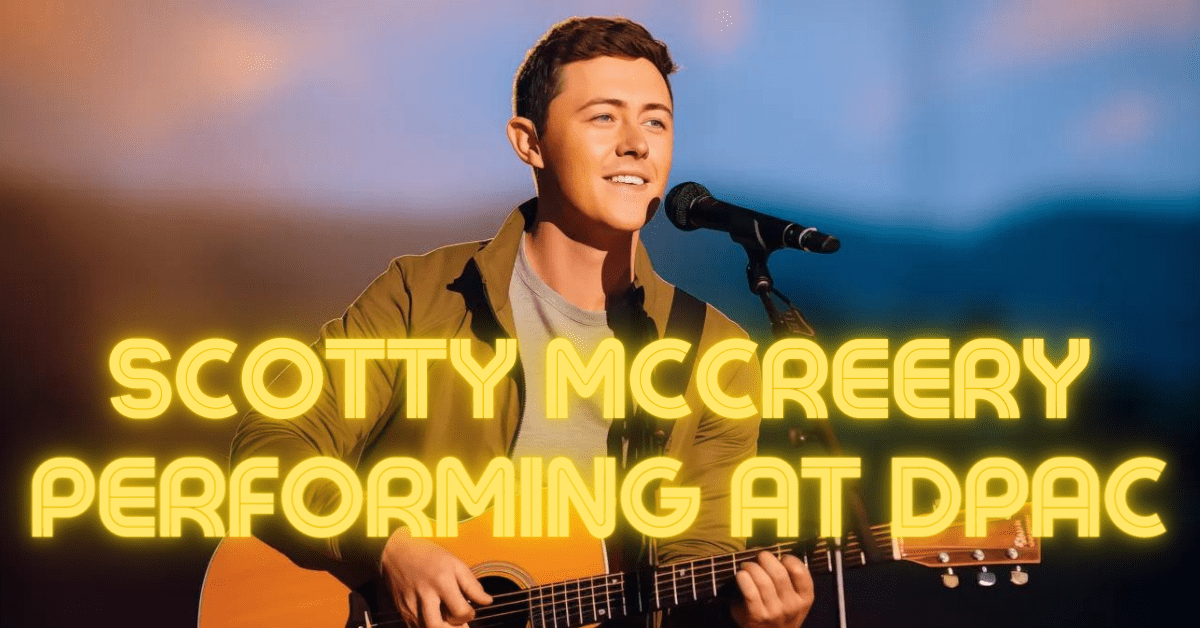 Scotty McCreery DPAC things to do durham nc