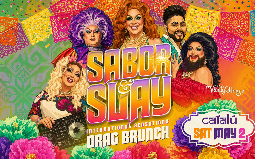 Sabor & Slay International Sensations Drag Brunch by The Vanity House